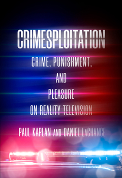 Paperback Crimesploitation: Crime, Punishment, and Pleasure on Reality Television Book