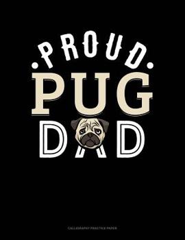 Paperback Proud Pug Dad: Calligraphy Practice Paper Book