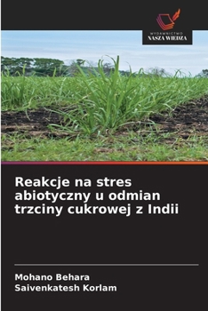 Reakcje na stres abiotyczny u odmian trzciny cukrowej z Indii (Polish Edition)