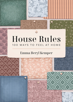 Hardcover House Rules: 100 Ways to Feel at Home Book
