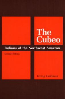 The Cubeo: Indians of the Northwest Amazon
