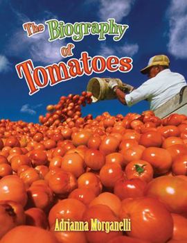 Hardcover The Biography of Tomatoes Book