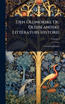 Hardcover Den Oldnorske Og Oldislandske Litteraturs Historie [Danish] Book