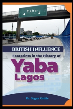 Paperback British Influence Footprints in the History of Yaba Lagos Book
