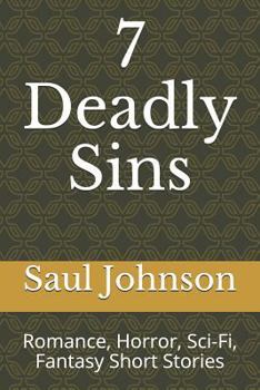 Paperback 7 Deadly Sins: Romance, Horror, Sci-Fi, Fantasy Short Stories Book