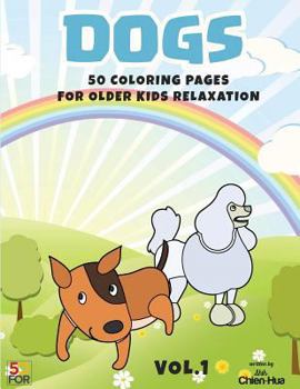 Paperback Dogs 50 Coloring Pages For Older Kids Relaxation Vol.1 Book