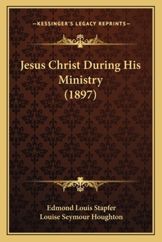 Paperback Jesus Christ During His Ministry (1897) Book