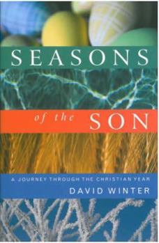 Paperback Seasons of the Son: A Journey Through the Christian Year Book