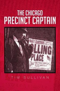 Paperback The Chicago Precinct Captain Book