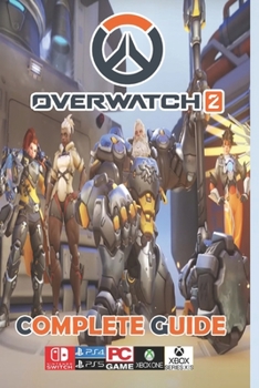 Paperback Overwatch 2 Latest Guide 2023: Best Tips and Tricks Book