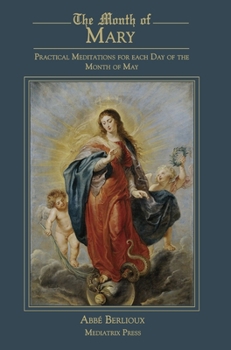 Hardcover The Month of Mary: Practical Meditations for each Day of the Month of May: Practical Book