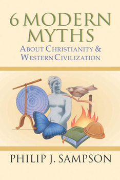 Paperback 6 Modern Myths About Christianity & Western Civilization Book