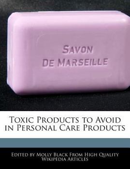 Paperback Toxic Products to Avoid in Personal Care Products Book