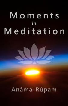 Paperback Moments in Meditation: Illuminate Your Essential Self Book