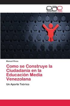 Paperback Como se Construye la Ciudadanía en la Educación Media Venezolana [Spanish] Book