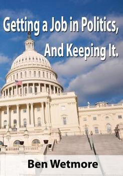 Paperback Getting a Job in Politics, and Keeping it Book