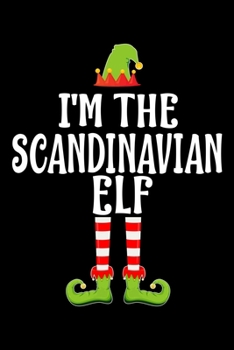 Paperback I'm the Scandinavian Elf: Blank Lined Family Matching Christmas Diary - Best Christmas gift Notebook And Journal - 6x9 Inch 120 Pages White Pape Book