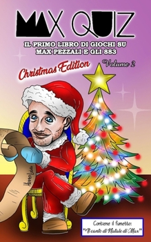 Paperback Max Quiz: Il primo libro di giochi su Max Pezzali e gli 883 - Volume 2 (Christmas Edition) [Italian] Book