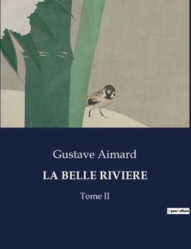 Paperback La Belle Riviere: Tome II [French] Book