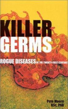Hardcover Killer Germs: Rogue Diseases of the Twenty-First Century Book