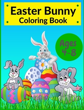 Paperback Easter Bunny Coloring Book: For Kids Aged 4-8 BIG Pictures Great Fun With a Bunny Book