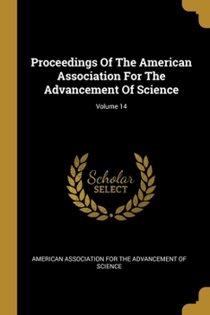 Proceedings Of The American Association For The Advancement Of Science; Volume 14