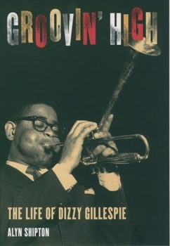 Hardcover Groovin' High: The Life of Dizzy Gillespie Book