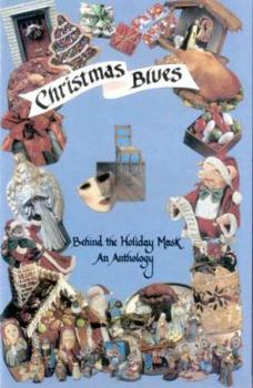 Paperback Christmas Blues: Behind the Holiday Mask : An Anthology Book