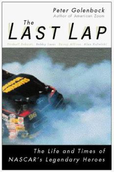 Hardcover The Last Lap: The Life and Times of NASCAR's Legendary Heroes Book