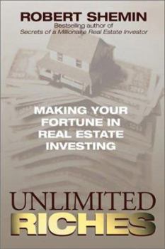 Hardcover Unlimited Riches: Making Your Fortune in Real Estate Investing Book