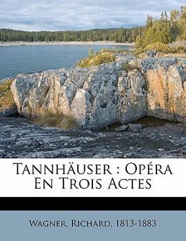 Paperback Tannhäuser: Opéra En Trois Actes [French] Book