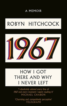 1967: How I Got There and Why I Never Left