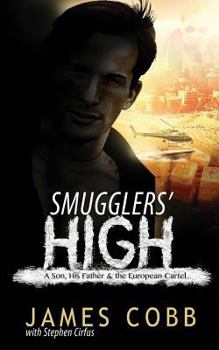 Paperback Smuggler's High: A Son, His Father, and the European Cartel Book