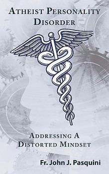 Paperback Atheist Personality Disorder: Addressing a Distorted Mindset Book