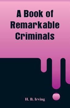 Paperback A Book of Remarkable Criminals Book