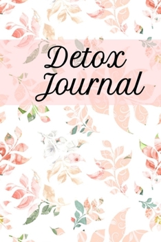 Detox Journal: Daily Diary For Detoxing & Cleaning Your Body With Leafy Green Smoothies & Juices - Blank Recipe Journal & Notebook To Write In  Quick ... Notes, Quotes, Ideas) - Black Lined Jour