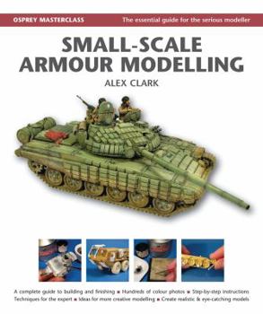 Small-Scale Armour Modelling - Book  of the Modelling Masterclass