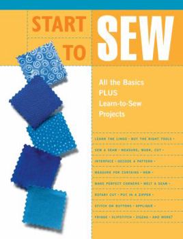 Paperback Start to Sew: All the Basics Plus Learn-To-Sew Projects Book