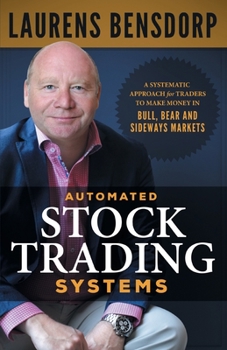 Paperback Automated Stock Trading Systems: A Systematic Approach for Traders to Make Money in Bull, Bear and Sideways Markets Book