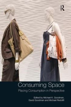 Paperback Consuming Space: Placing Consumption in Perspective Book