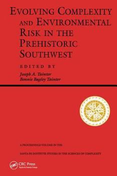 Paperback Evolving Complexity And Environmental Risk In The Prehistoric Southwest Book