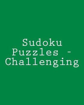 Paperback Sudoku Puzzles - Challenging: Fun, Large Grid Sudoku Puzzles Book