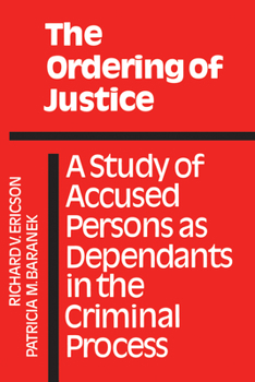 Paperback The Ordering of Justice: A Study of Accused Persons as Dependants in the Criminal Process Book