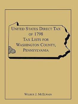 Paperback United States Direct Tax of 1798 Tax Lists for Washington County, Pennsylvania Book