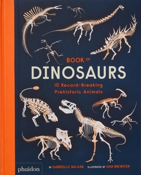 Hardcover Book of Dinosaurs: 10 Record-Breaking Prehistoric Animals Book