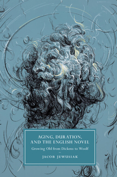 Hardcover Aging, Duration, and the English Novel Book