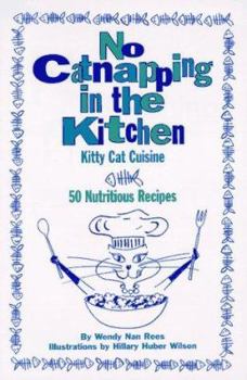 Paperback No Catnapping in the Kitchen: Kitty Cat Cuisine Book