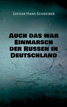Paperback Auch das war Einmarsch der Russen in Deutschland [German] Book