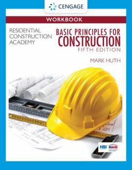 Paperback Student Workbook for Huth's Residential Construction Academy: Basic Principles for Construction Book