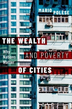 Hardcover The Wealth and Poverty of Cities: Why Nations Matter Book